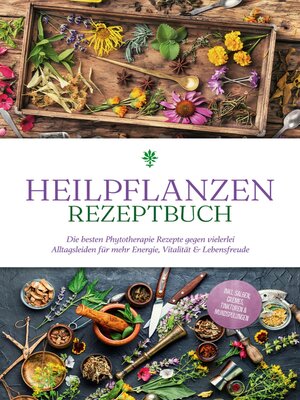 cover image of Heilpflanzen Rezeptbuch